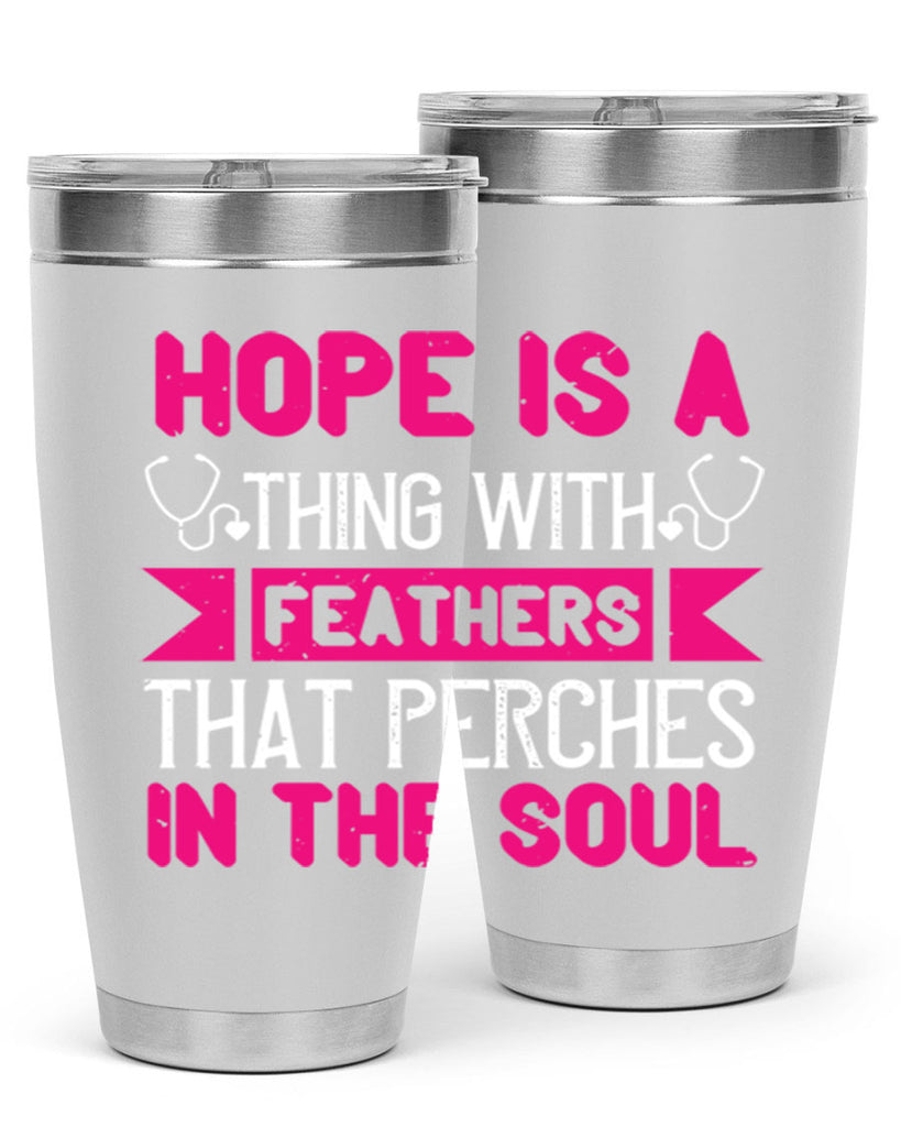 Hope is a thing with feathers that perches in the soul Style 322#- nurse- tumbler