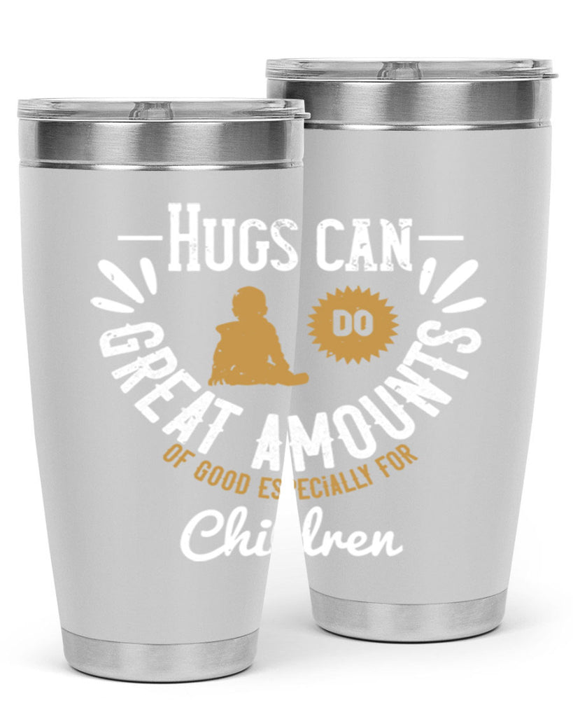 Hugs can do great amounts of good especially for children Style 37#- baby- Tumbler