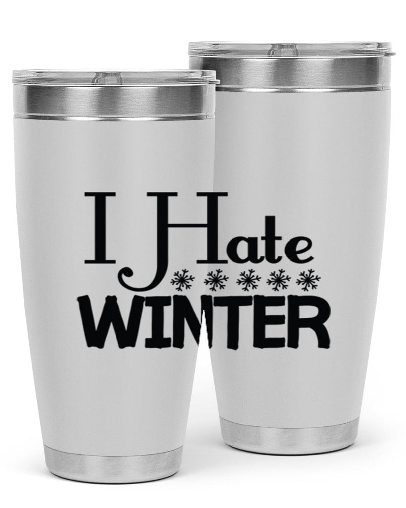 I Hate Winter 223#- winter- Tumbler