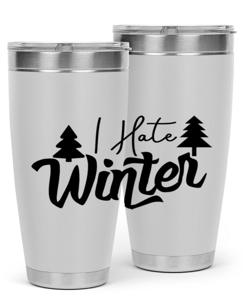 I Hate Winter 224#- winter- Tumbler