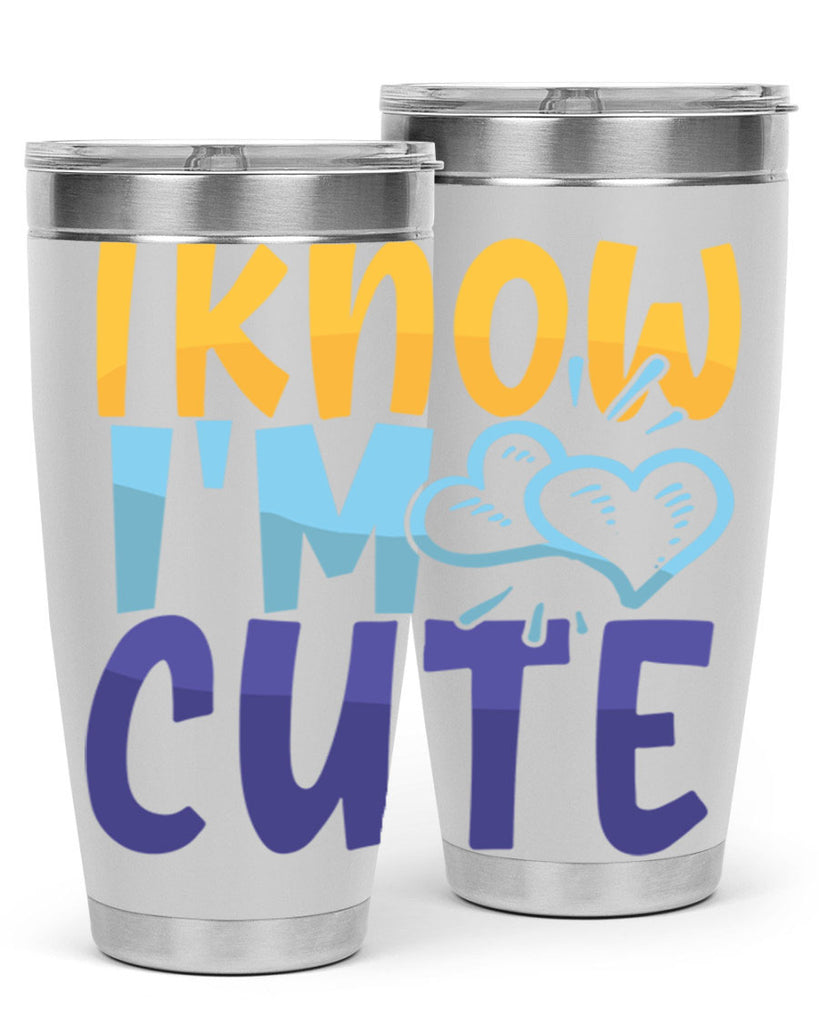 I Know Im Cute Style 249#- baby- tumbler