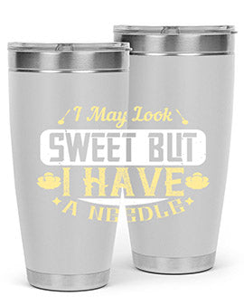 I May Look Sweet But I Have A Needle Style 31#- diabetes- Tumbler