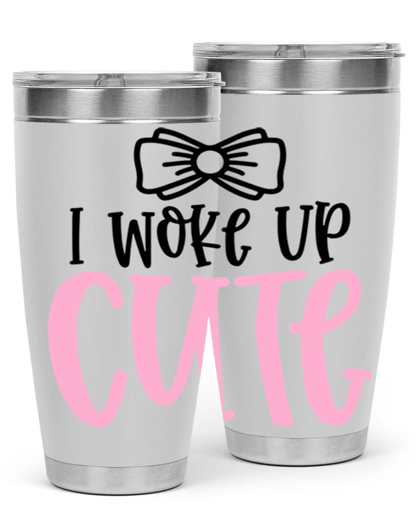 I Woke Up Cupe Style 84#- baby- tumbler