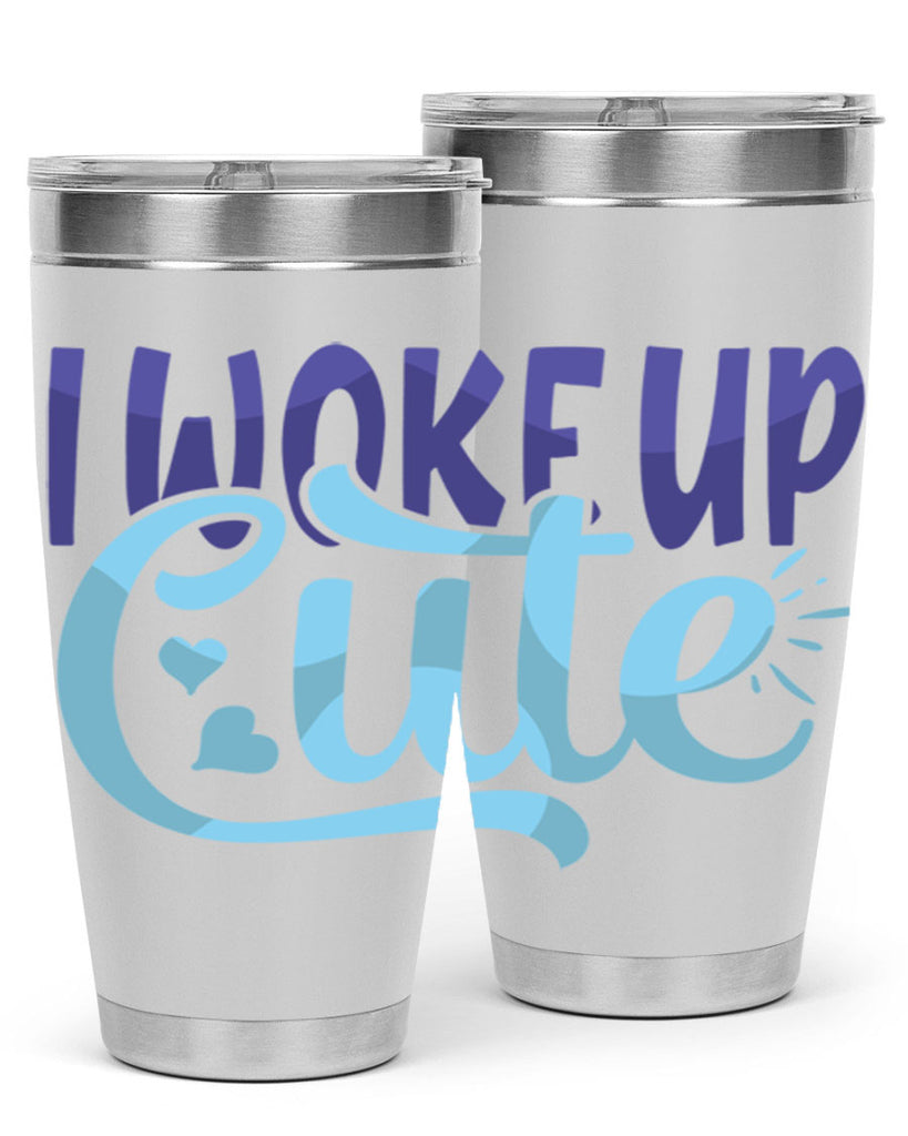 I Woke Up Cute Style 246#- baby- tumbler