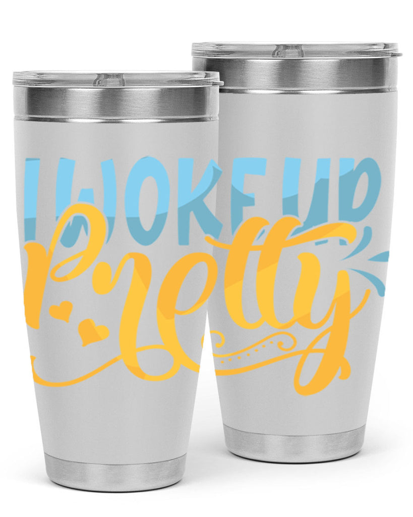 I Woke Up Pretty Style 245#- baby- tumbler