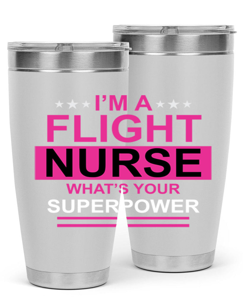 I am Flight Nurse Whats Style 328#- nurse- tumbler