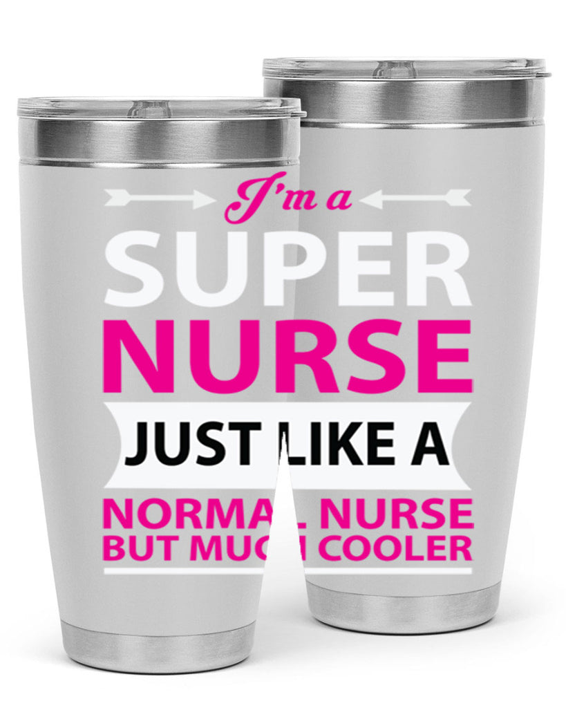 I am super nurse just Style 326#- nurse- tumbler