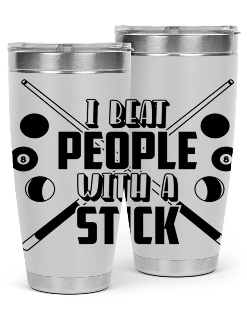 I beat people with a stick 1166#- billards- Tumbler