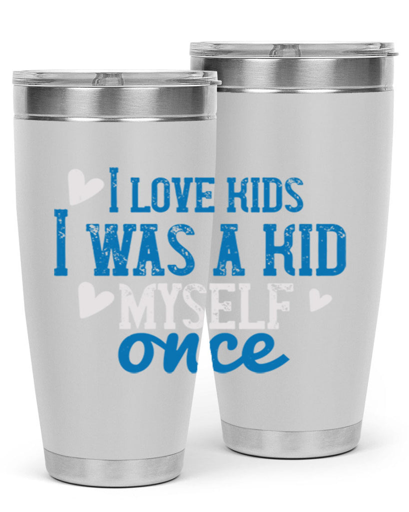 I love kids I was a kid myself once Style 35#- baby- Tumbler