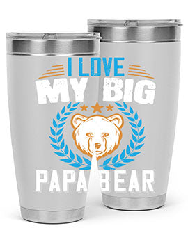 I love my big papa bear 16#- Bears- Tumbler