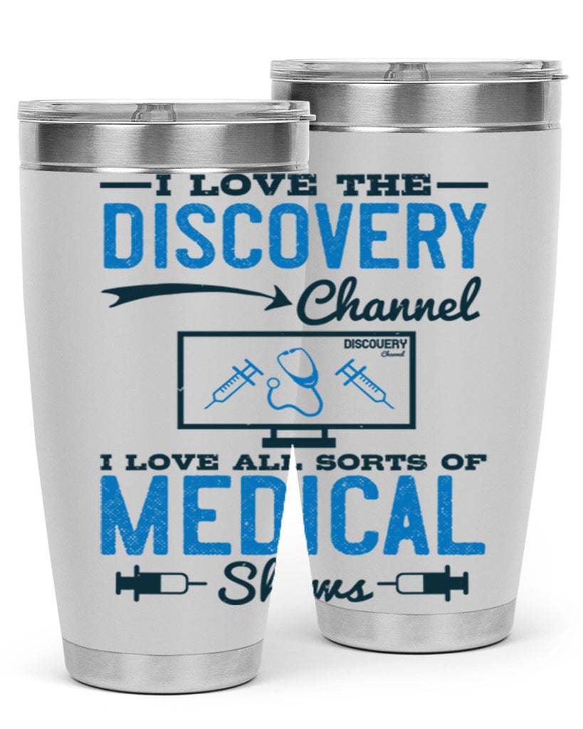 I love the Discovery Channel I love all sorts of medical shows Style 44#- medical- tumbler