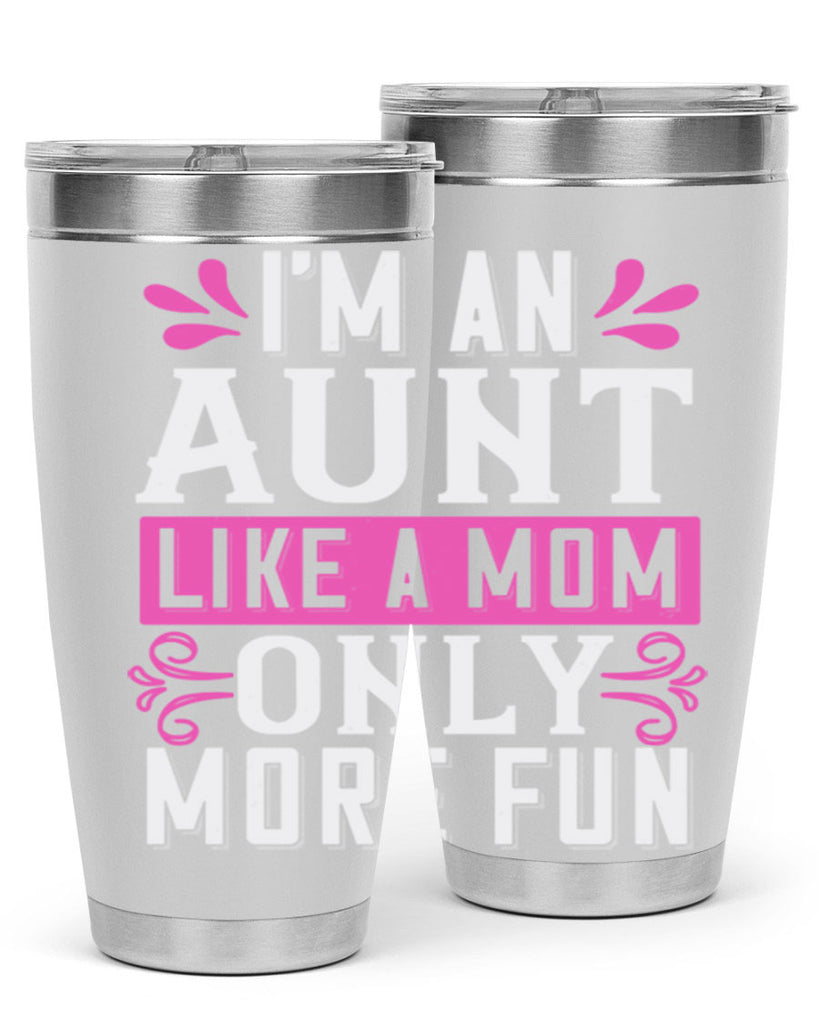 I’m an Aunt like a mom only more fun Style 42#- aunt- Tumbler