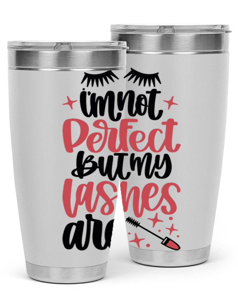 I∩m Not Perfect But My Lashes Are Style 78#- make up- Tumbler