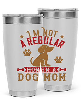 Im Not A Regular Mom Im A Dog Mom Style 185#- dog- Tumbler