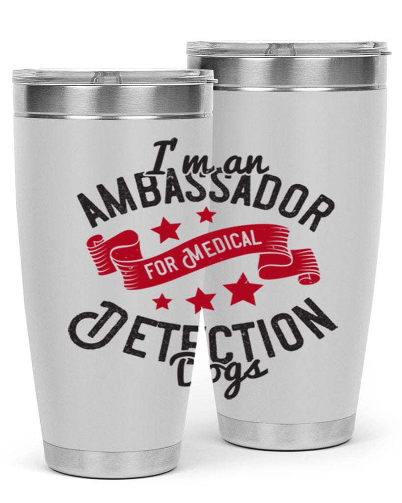 Im an ambassador for Medical Detection dogs Style 41#- medical- tumbler