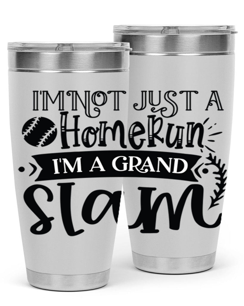 Im not Just a Homerun im a grand slam 2071#- baseball- Tumbler