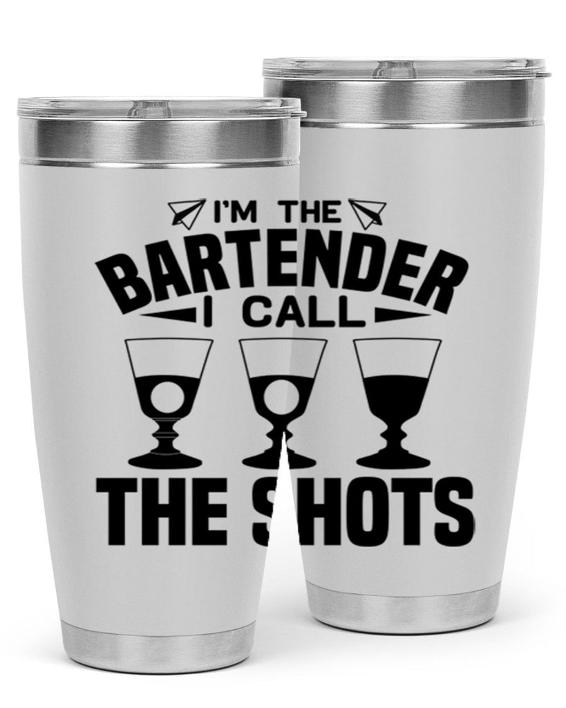 Im the bartender I call Style 17#- bartender- tumbler