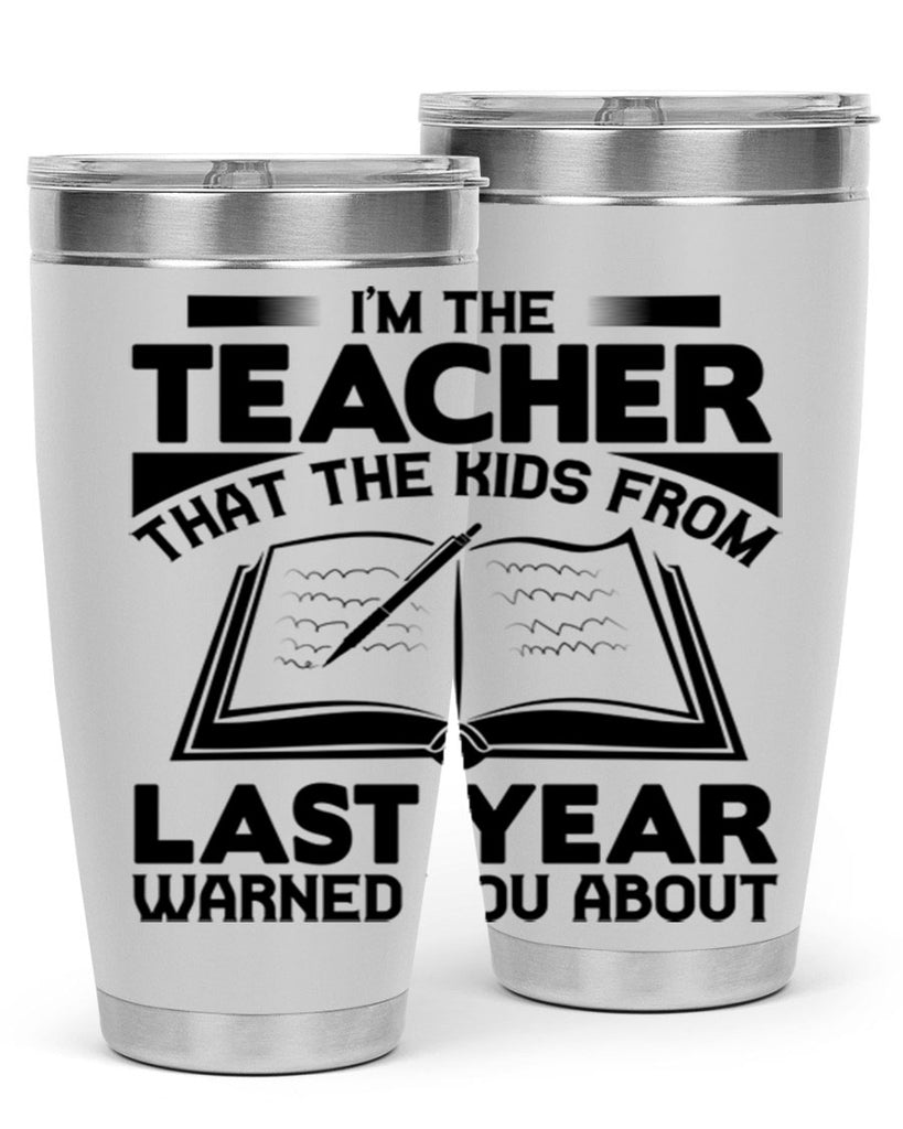 Im the teacher Style 114#- teacher- tumbler