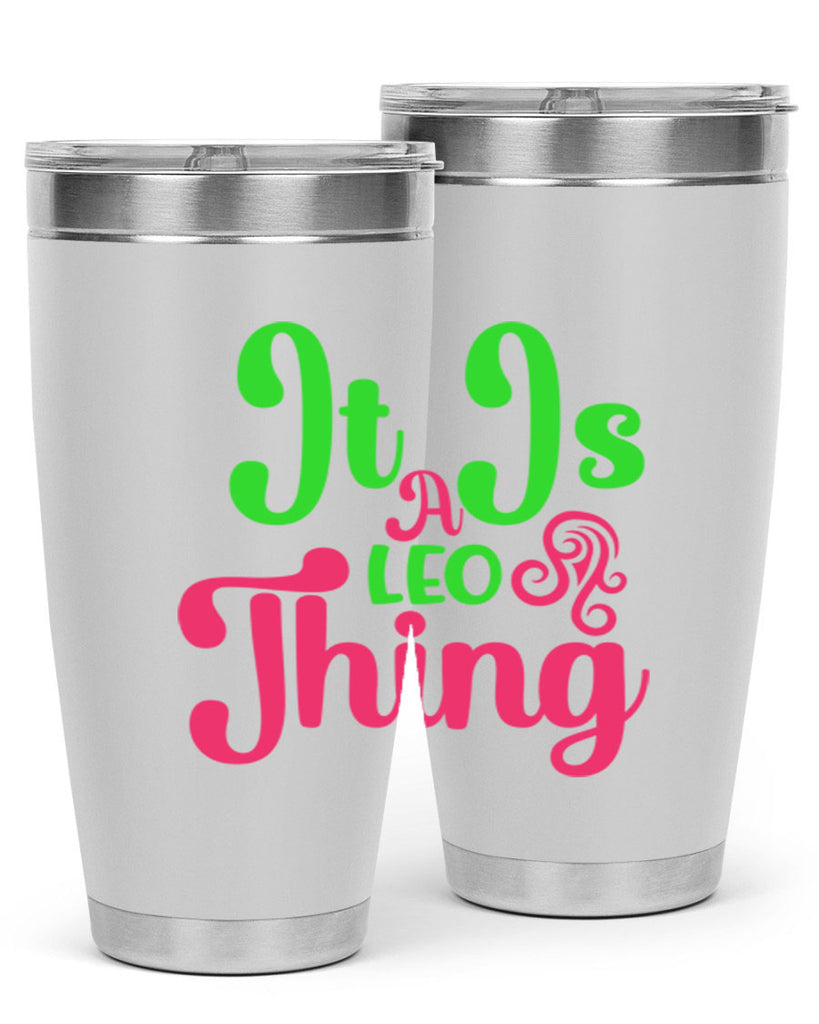 It is a leo thing 255#- zodiac- Tumbler