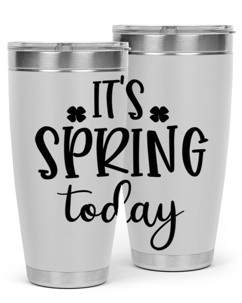 Its spring today design  287#- spring- Tumbler