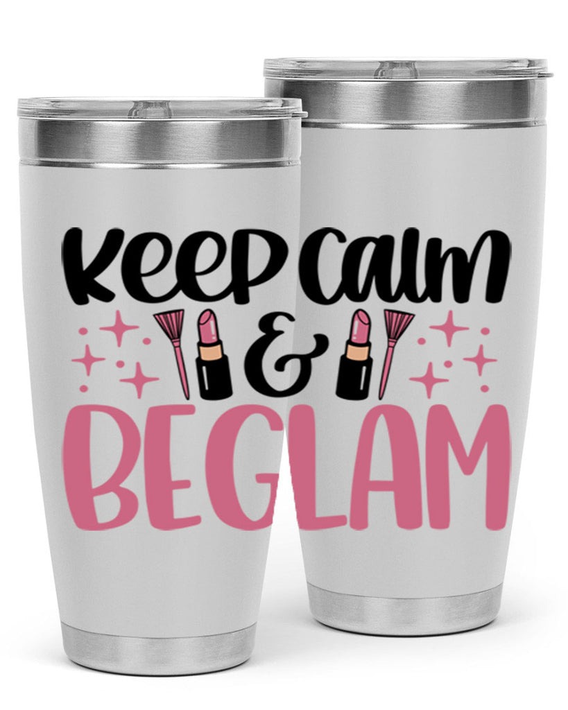 Keep Calm Be Glam Style 74#- make up- Tumbler