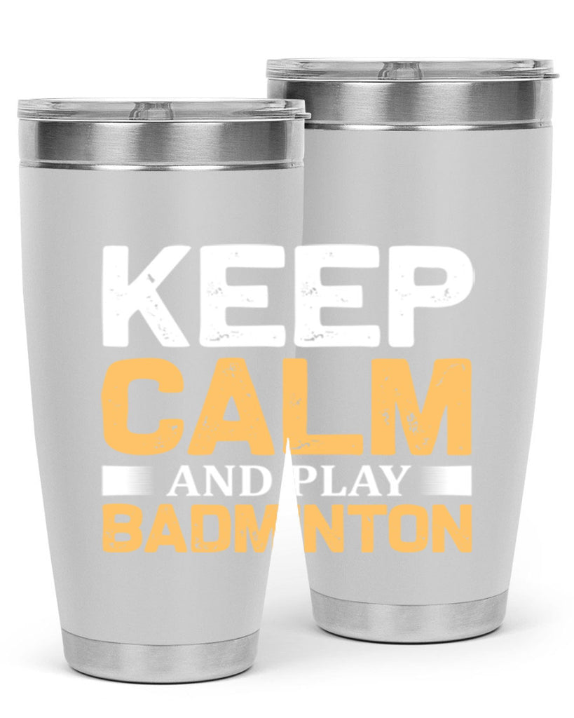 Keep calm 958#- badminton- Tumbler
