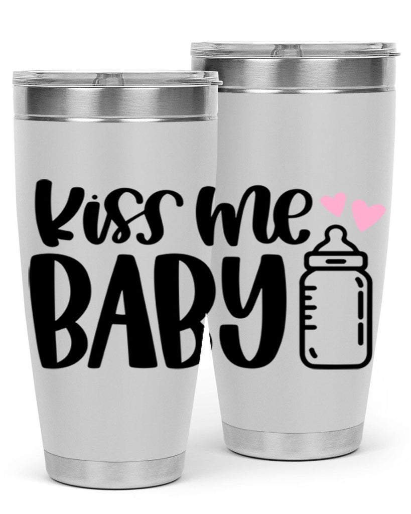 Kiss Me Baby Style 75#- baby- tumbler