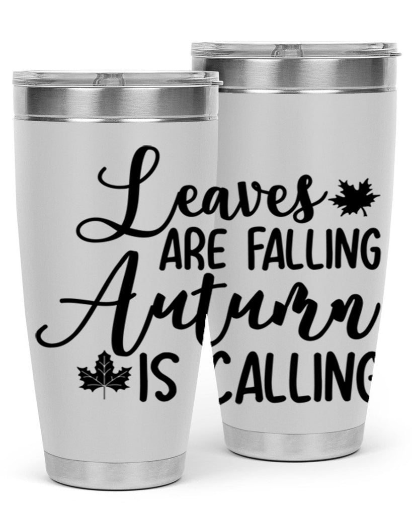Leaves Are Falling Autumn Is Calling 390#- fall- Tumbler