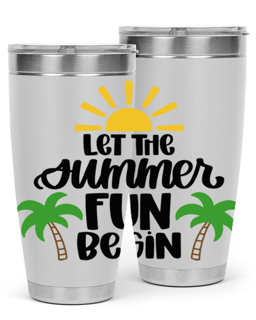 Let The Summer Fun Begin Style 35#- summer- Tumbler