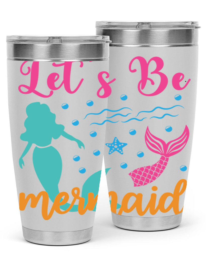 Lets Be Mermaids Design 301#- mermaid- Tumbler