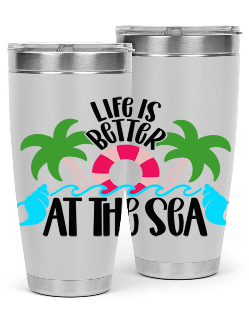 Life Is Better At The Sea Style 32#- summer- Tumbler