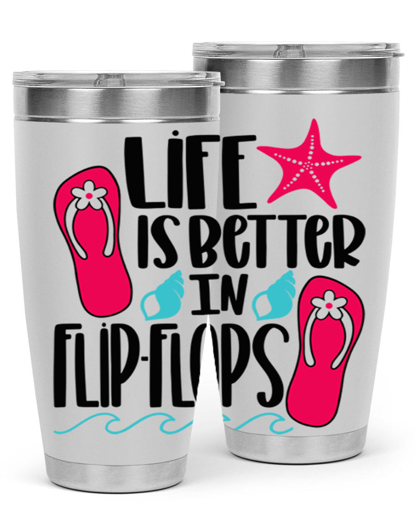 Life Is Better Is FlipFlops Style 31#- summer- Tumbler