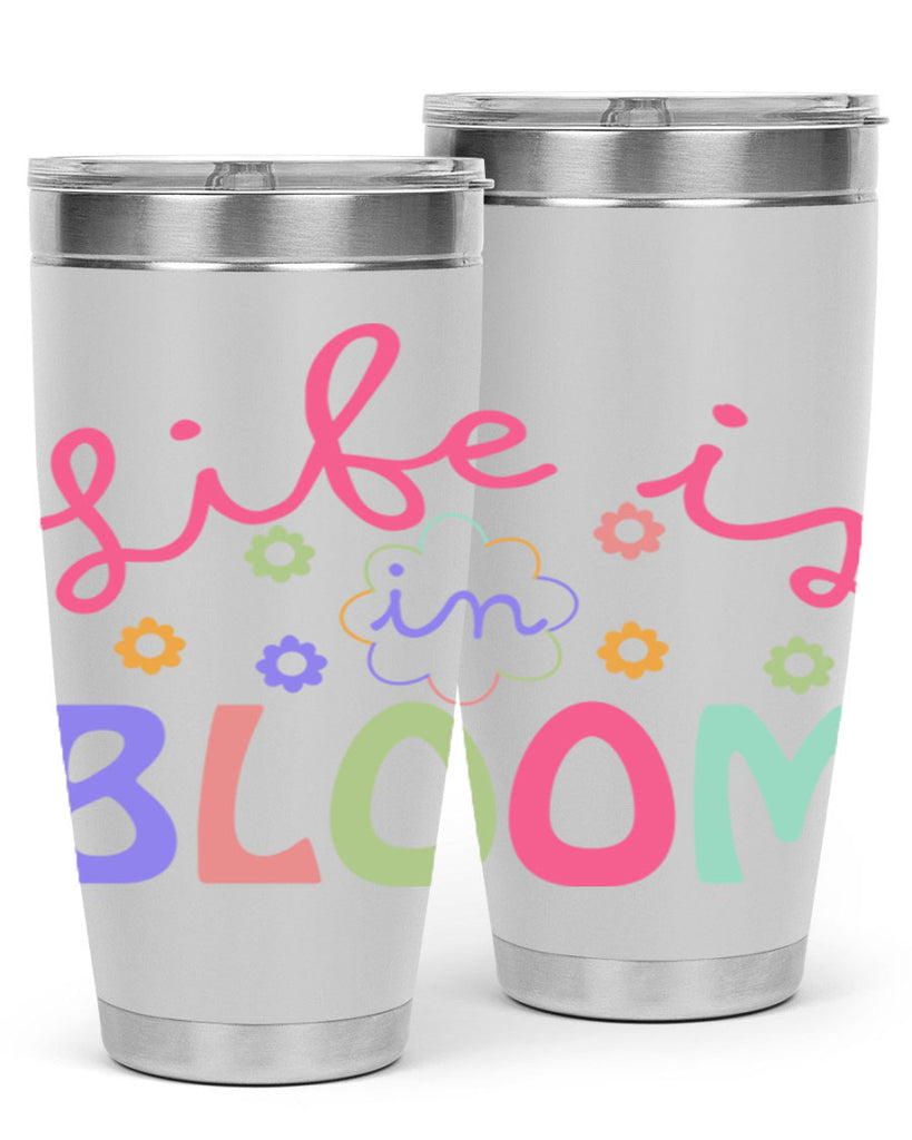 Life is in bloom299#- spring- Tumbler