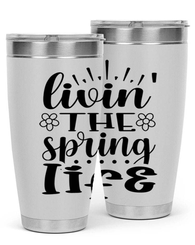Livin the spring life  319#- spring- Tumbler