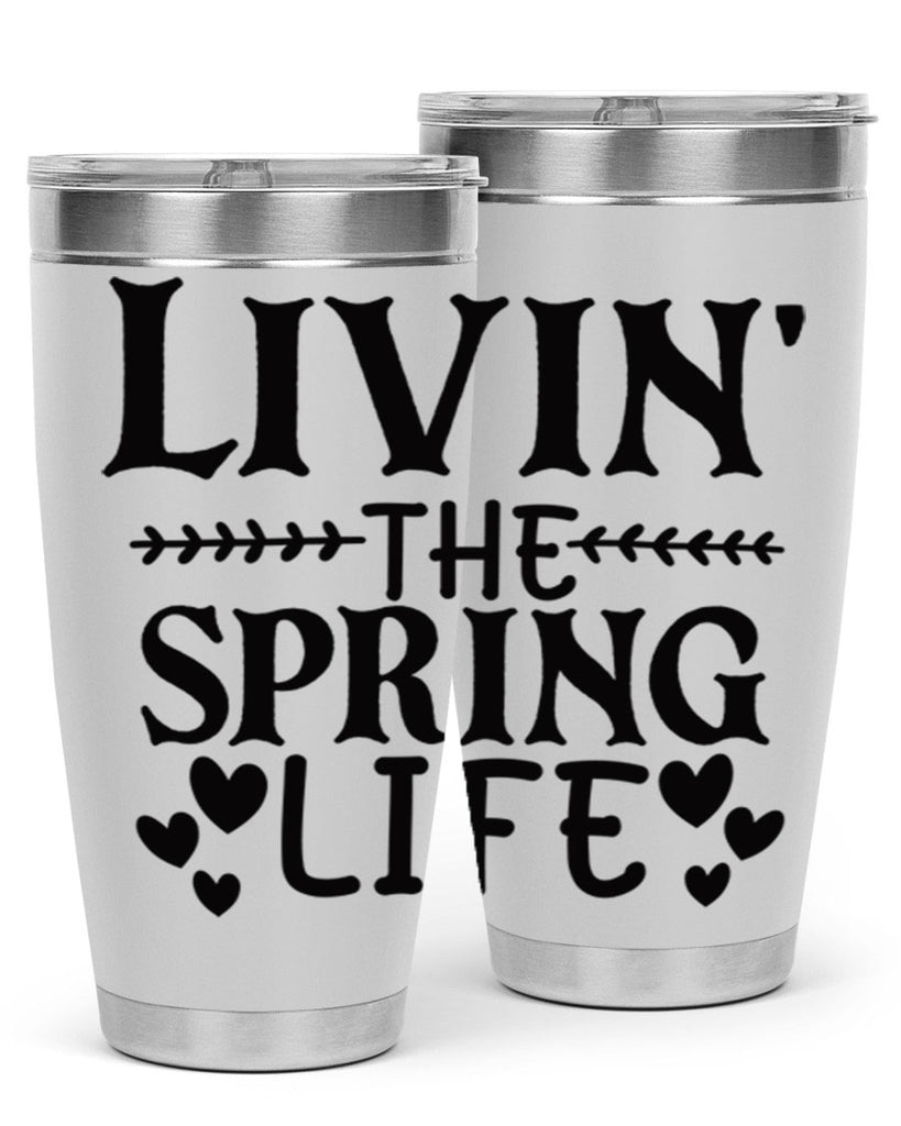Livin' the spring life 5#- spring- Tumbler