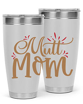 Mutt Mom Style 69#- dog- Tumbler