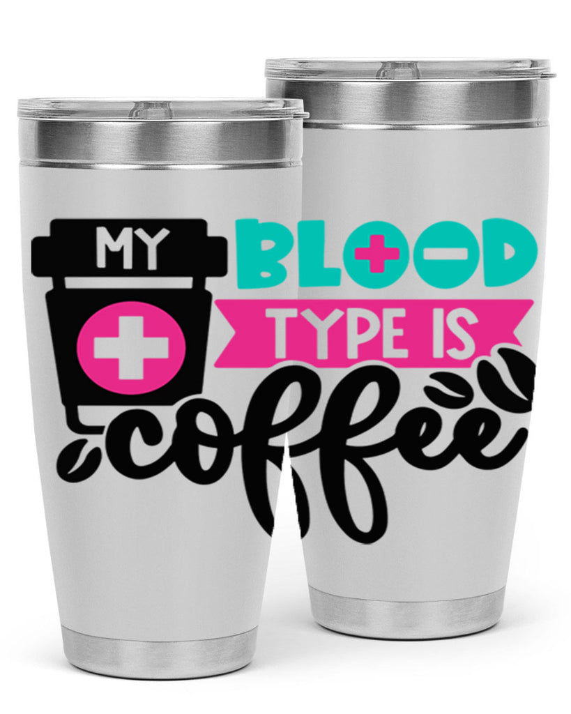 My Blood Type Is Coffee Style Style 130#- nurse- tumbler