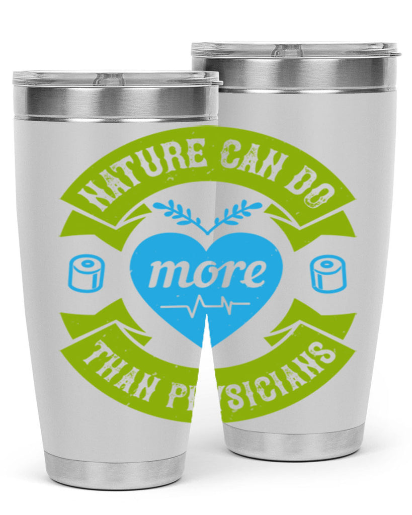 Nature can do more than physicians Style 33#- medical- tumbler