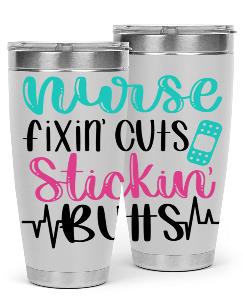 Nurse Fixin Cuts Stickin Style Style 117#- nurse- tumbler