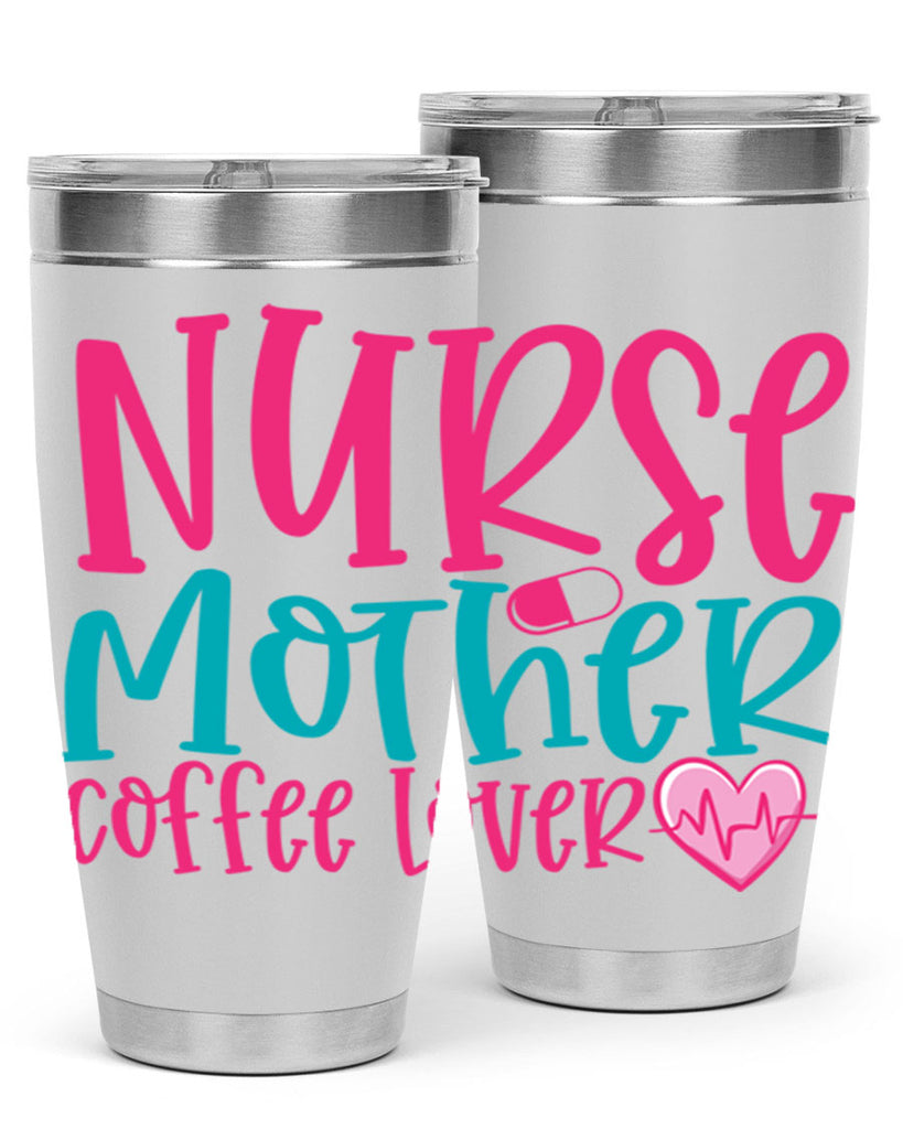 Nurse Mother Coffee Lover Style 371#- nurse- tumbler