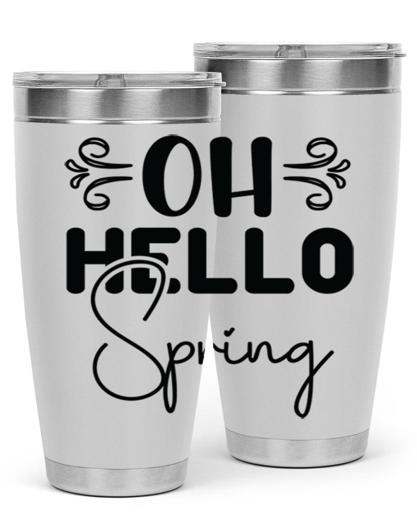 Oh Hello Spring 365#- spring- Tumbler