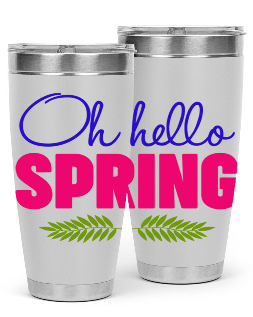 Oh Hello Spring 367#- spring- Tumbler