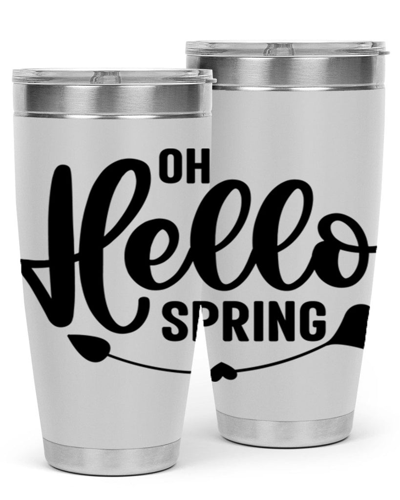 Oh Hello Spring368#- spring- Tumbler