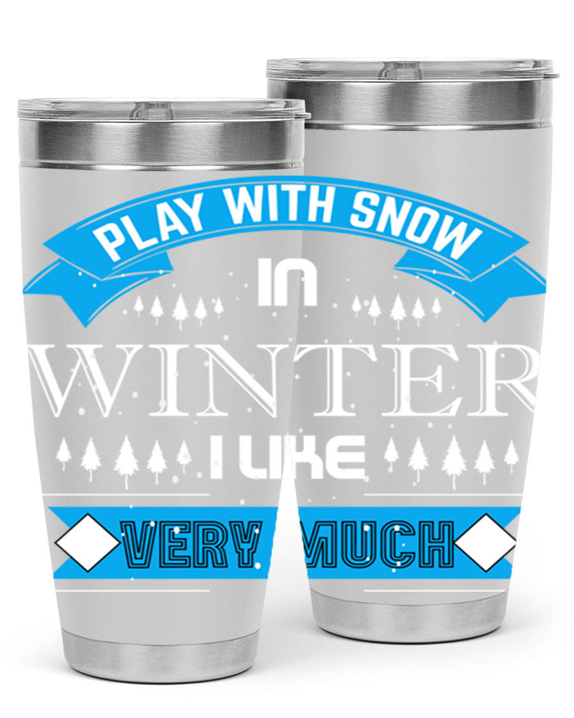 Play with Snow Winter 338#- winter- Tumbler