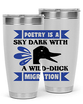Poetry is a sky dark with a wildduck migration Style 22#- duck- Tumbler