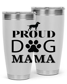 Proud Dog Mama Style 3#- dog- Tumbler