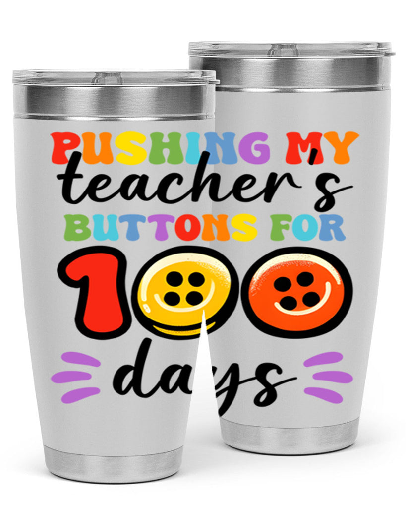 Pushing my Teachers Buttons PNG 55#- 100 days of school- Tumbler