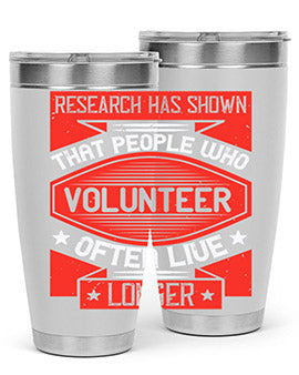 Research has shown that people who volunteer often live longer Style 32#- volunteer- Tumbler