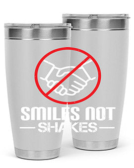 SMILES NOT SHAKES Style 23#- corona virus- Tumbler