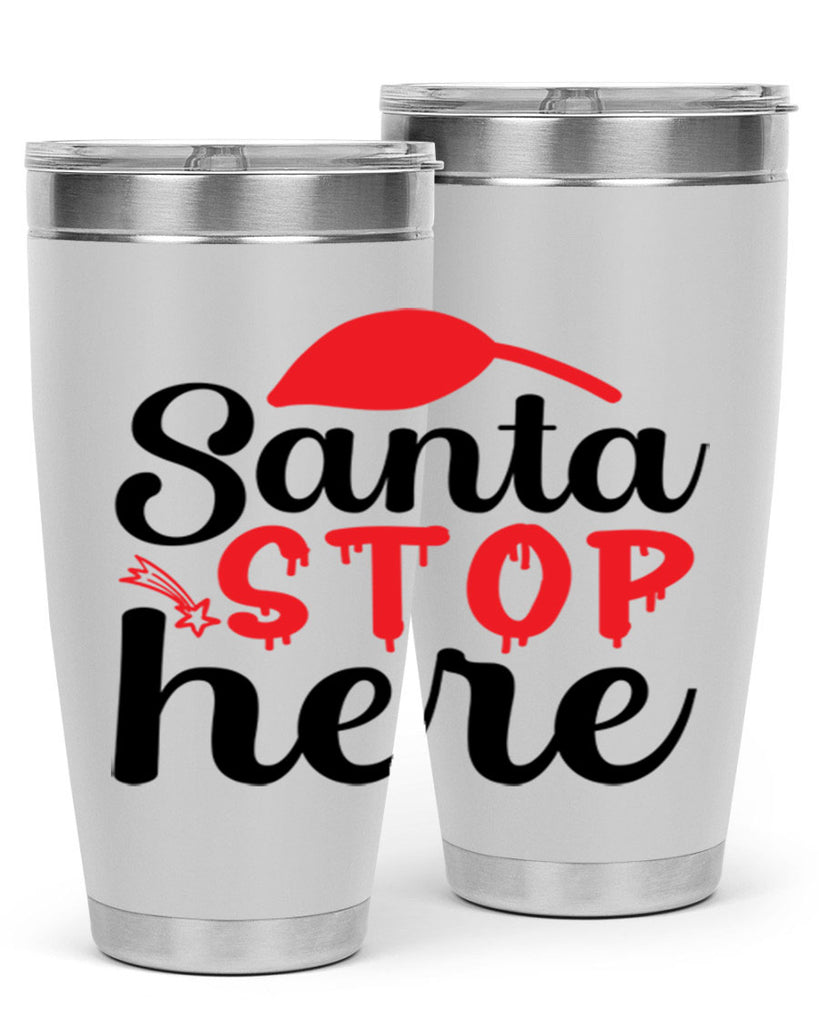 Santa stop here 352#- winter- Tumbler